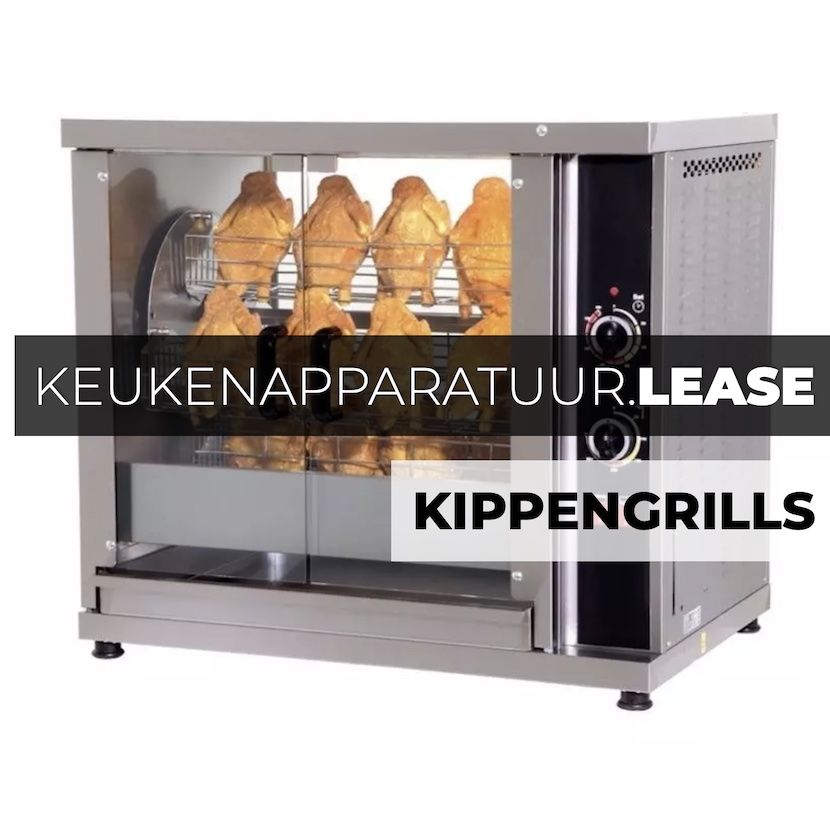 Kippengrills Leaset u Veilig Online bij KeukenApparatuur.Lease.