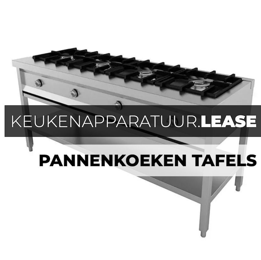 Pannenkoeken Kookplaten Leaset u Veilig Online bij KeukenApparatuur.Lease.